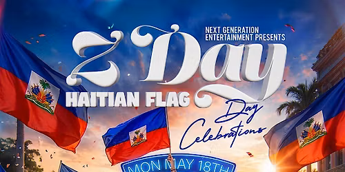 Z DAY- HAITIAN FLAG DAY PARTY
