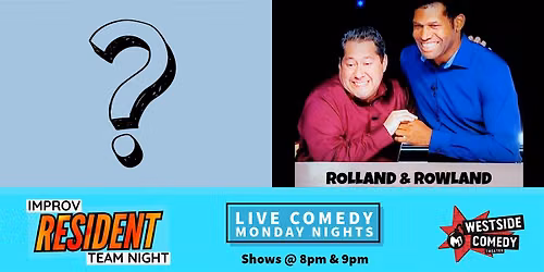 Improv Resident Teams! New Player Team & Rolland & Rowland