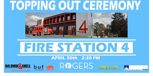 Fire Station 4 Topping Out Ceremony
