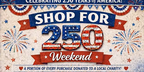 \ud83c\uddfa\ud83c\uddf8 Shop for 250 Weekend \ud83c\uddfa\ud83c\uddf8