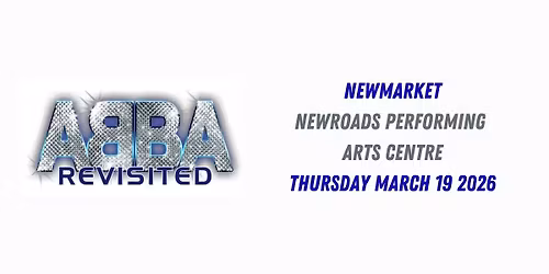 ABBA Revisited at Newmarket NewRoads Performing Arts Centre