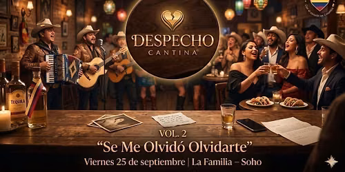 DESPECHO CANTINA: VOL. 2 \u2013 "Se Me Olvid\u00f3 Olvidarte"