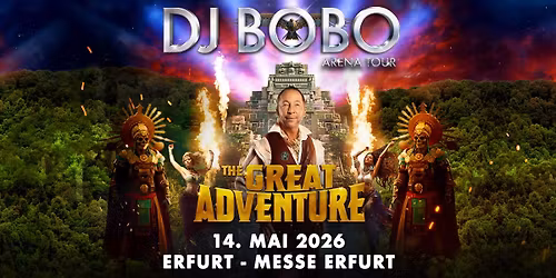 DJ BoBo - THE GREAT ADVENTURE TOUR - Messe Erfurt