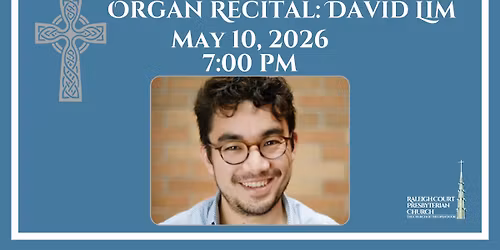 Music in Raleigh Court: Organ Recital - David Lim