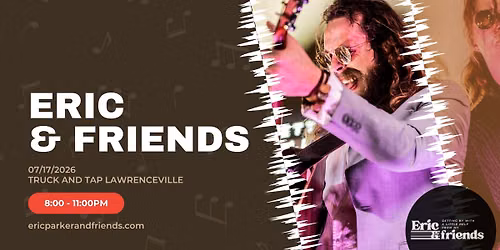 Eric & Friends: LIVE @ Truck & Tap Lawrenceville