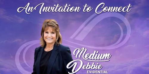 "Connecting With Your Loved Ones" with Medium Debbie