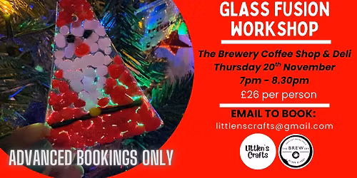 Festive Glass Fusion Workshop at The Brewery Coffee Shop & Deli, Sileby