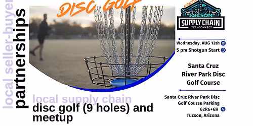 AUG 12 - Tucson Supply Chain TechConnect - DISC GOLF