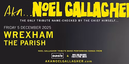 AKA Noel Gallagher at The Parish