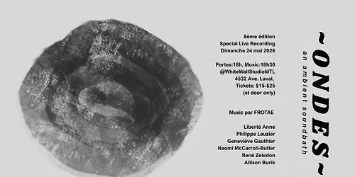 Libert\u00e9 Anne and WWS present: ONDES ~ LIVE RECORDING