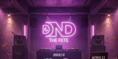 DND: The Fete.