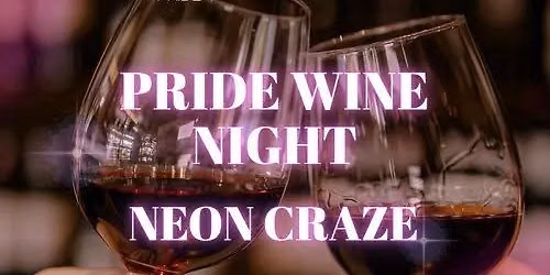 PRIDE WINE NIGHT: NEON CRAZE