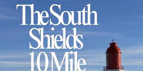 SOUTH SHIELDS 10 MILE - 10TH YEAR ANNIVERSARY \ud83e\udd73