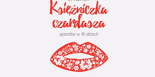 Kielce: Ksi\u0119\u017cniczka czardasza - Arte Creatura Teatr Muzyczny