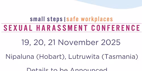 Small Steps | Safe Workplaces Sexual Harassment Conference 2025