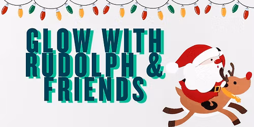Glow With Rudolph and Friends