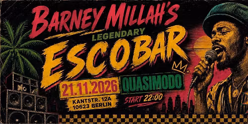 Barney Millah\u00b4s Escobar \u00b7 21.11.26 \u00b7 Quasimodo Berlin