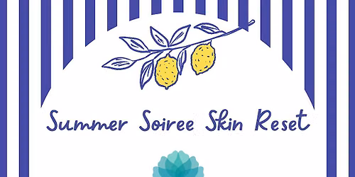 Summer Soir\u00e9e Skin Reset