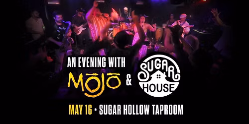 Mojo & Sugar House Show
