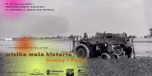 Wielka ma\u0142a historia Krajny i Pa\u0142uk - II konferencja regionalist\u00f3w