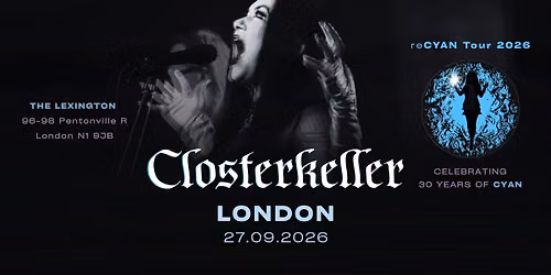 CLOSTERKELLER - reCYAN Tour 2026 | 27.09.2026 | London (UK)