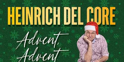 Heinrich del Core - Advent, Advent und jeder rennt