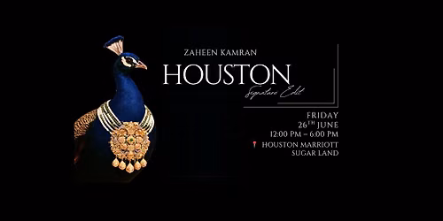  Zaheen Kamran Houston Jewellery Exhibition | Bridal & Luxury Edit