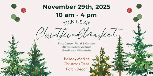 Christkindlmarket - Holiday Market, Handmade Gifts, Christmas Trees, Porch Decor, Bakery and more!