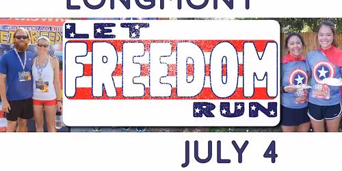 Let Freedom Run 5k - LONGMONT