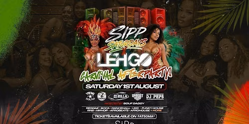 SIPP SATURDAYS x LEH GO \ud83d\udd25 CARNIVAL SPECIAL 1ST AUGUST 