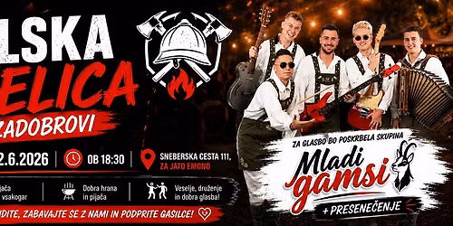 Velika gasilska veselica v Zadobrovi z Mladimi Gamsi