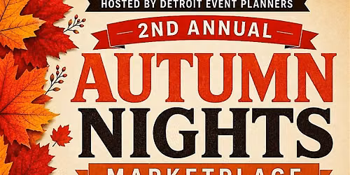 2ND ANNUAL AUTUMN NIGHTS MARKETPLACE