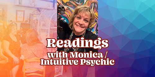 Readings with Monica - Intuitive Psychic