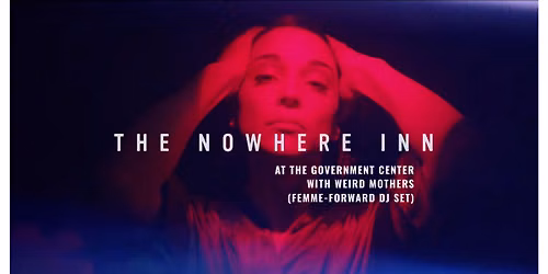 The Nowhere Inn Screening w\/Weird Mothers DJ set