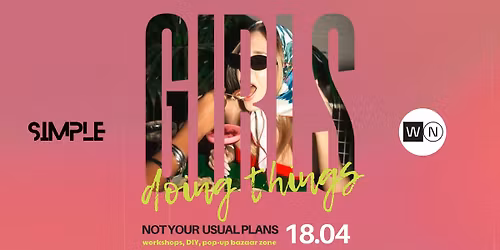 Girls Doing Things: workshops, DIY, art bazaar - 18.04