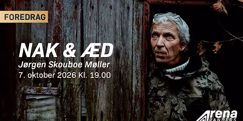 Nak & \u00c6d - Foredrag med J\u00f8rgen Skouboe M\u00f8ller
