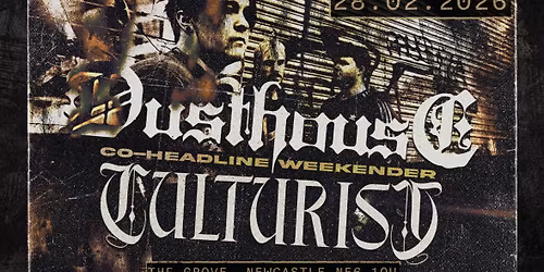 Dusthouse & Culturist Co-Headliner 28.02.2026