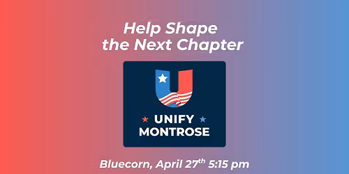 Help Shape Unify Montrose\u2019s Next Chapter