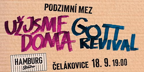 U\u017d JSME DOMA + Gott Revival | PODZIMN\u00cd MEZ | Ba\u017eina u bistra Hamburg (\u010cel\u00e1kovice)