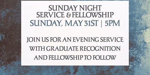 Sunday Night Service with Graduate Recognition