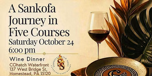 Sophisticated Soul Presents A Sankofa Journey in Five Courses Wine Dinner