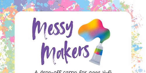 Messy Makers | Art Camp for Ages 4-6
