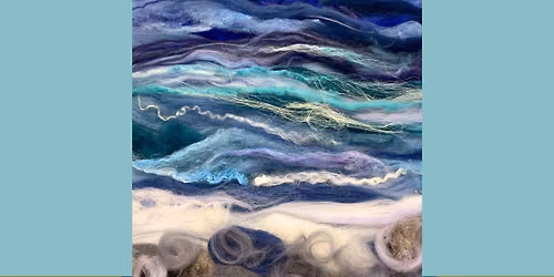 Wet Felted Seascapes workshop with Eve Marshall