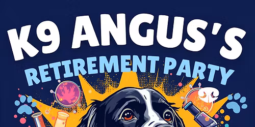 K9 Angus Retirement Party