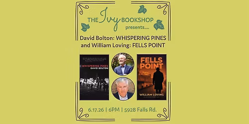 David Bolton: WHISPERING PINES and William Loving: FELLS POINT