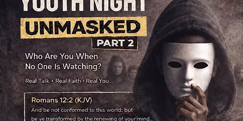 YOUTH NIGHT UNMASKED PART 2: Youth & Young Adult Night
