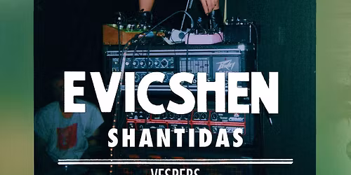 Evicshen + Shantidas 