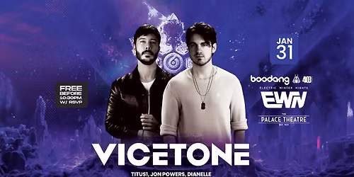 Vicetone - EWN - Free before 10:30pm w\/ RSVP - The Palace Theatre