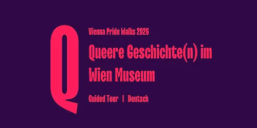 Queering Wien Museum \u2013 Ein Vienna Pride Walk von Qwien