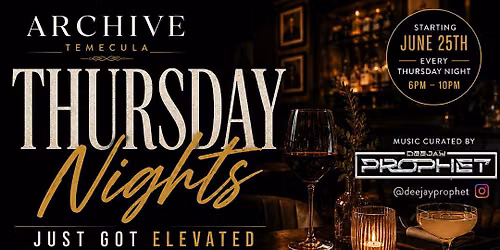 ARCHIVE THURSDAYS:DINNER,COCKTAILS & THROWBACK CLASSICS w\/DJ PROPHET